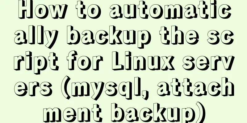 How to automatically backup the script for Linux servers (mysql, attachment backup)