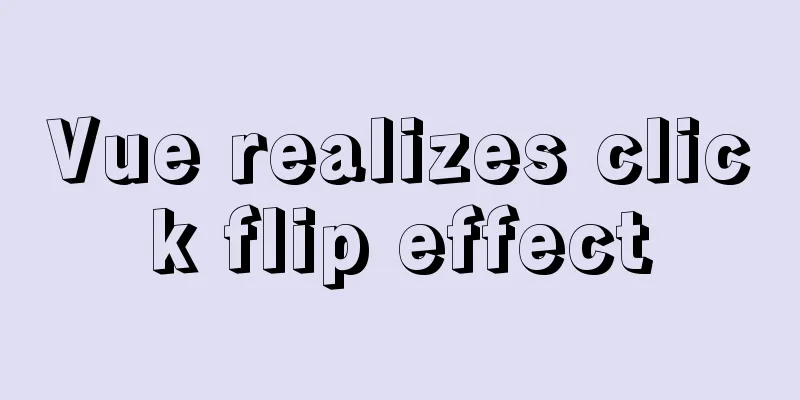 Vue realizes click flip effect