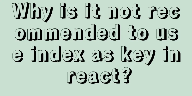 Why is it not recommended to use index as key in react?