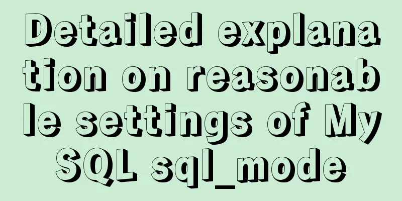 Detailed explanation on reasonable settings of MySQL sql_mode