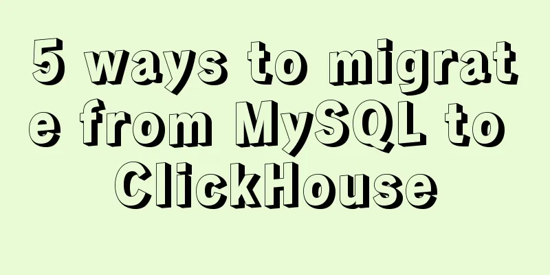 5 ways to migrate from MySQL to ClickHouse