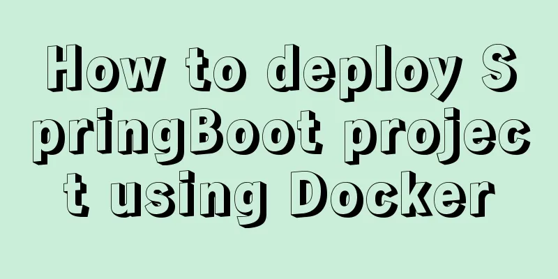 How to deploy SpringBoot project using Docker