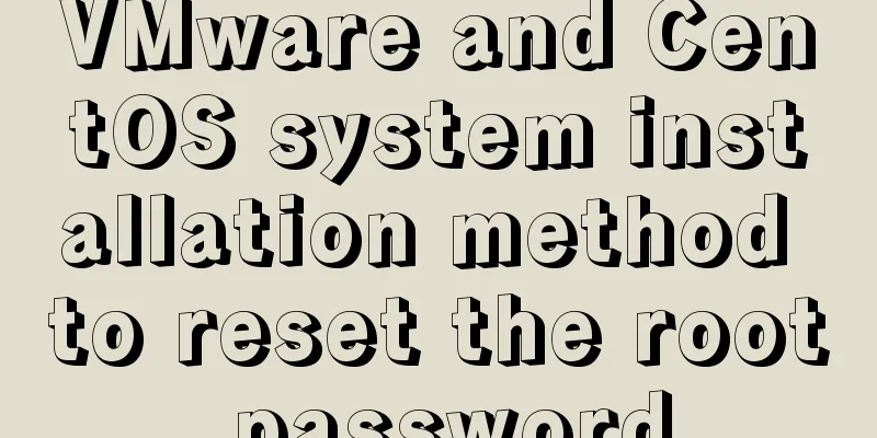 VMware and CentOS system installation method to reset the root password