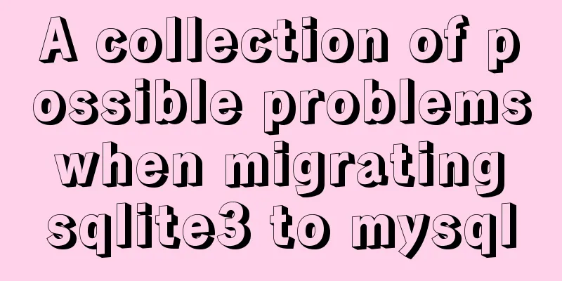 A collection of possible problems when migrating sqlite3 to mysql
