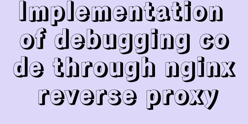Implementation of debugging code through nginx reverse proxy
