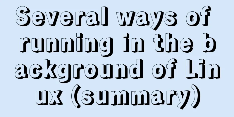Several ways of running in the background of Linux (summary)