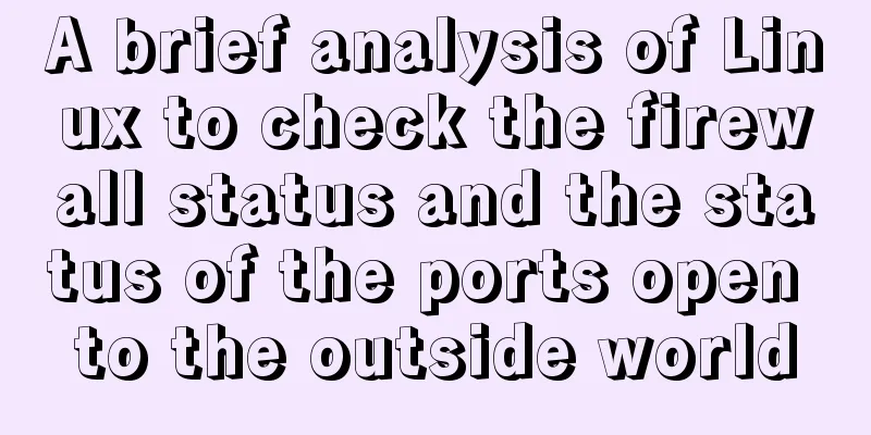 A brief analysis of Linux to check the firewall status and the status of the ports open to the outside world