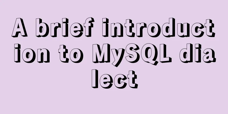 A brief introduction to MySQL dialect