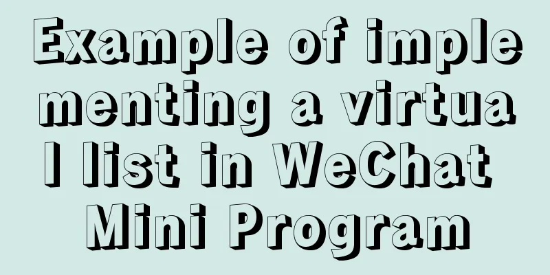 Example of implementing a virtual list in WeChat Mini Program