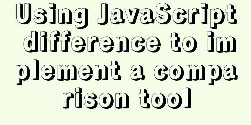 Using JavaScript difference to implement a comparison tool