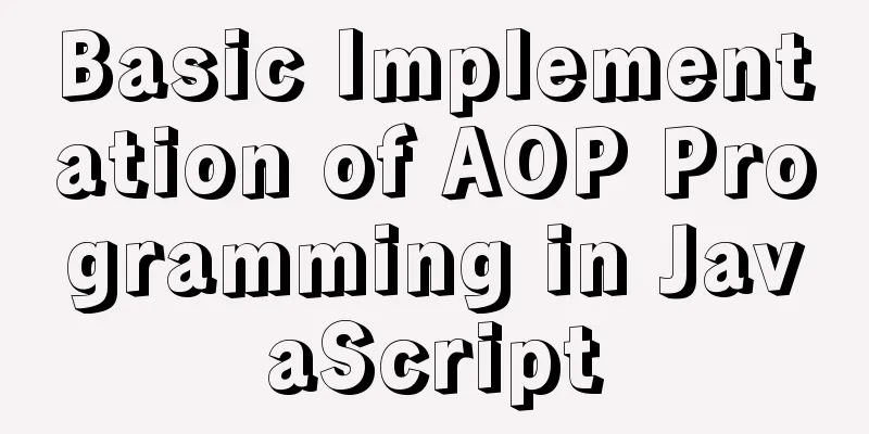 Basic Implementation of AOP Programming in JavaScript