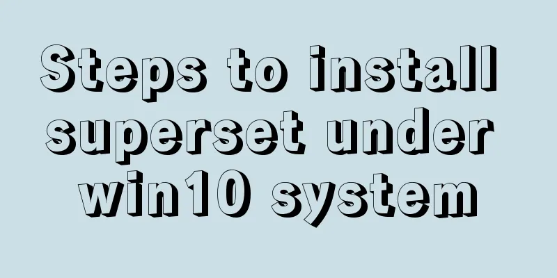 Steps to install superset under win10 system