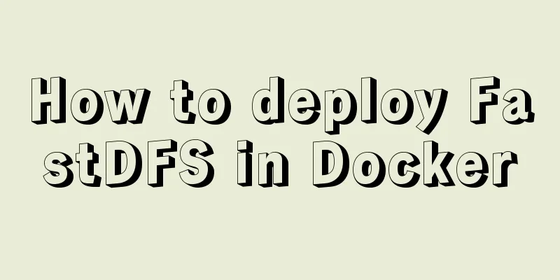 How to deploy FastDFS in Docker
