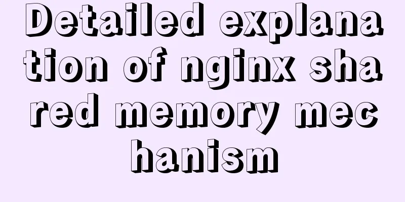 Detailed explanation of nginx shared memory mechanism