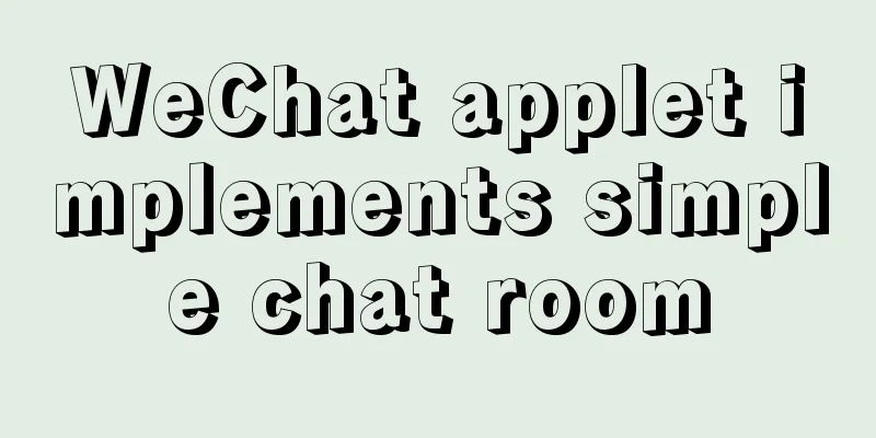 WeChat applet implements simple chat room