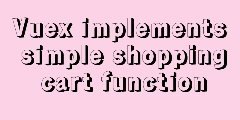 Vuex implements simple shopping cart function