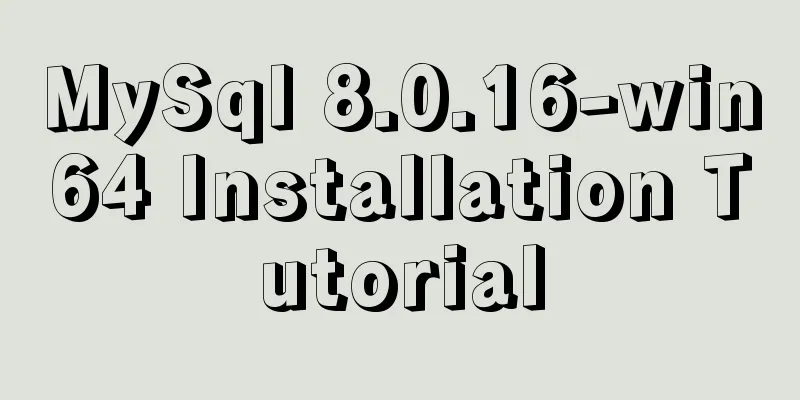 MySql 8.0.16-win64 Installation Tutorial
