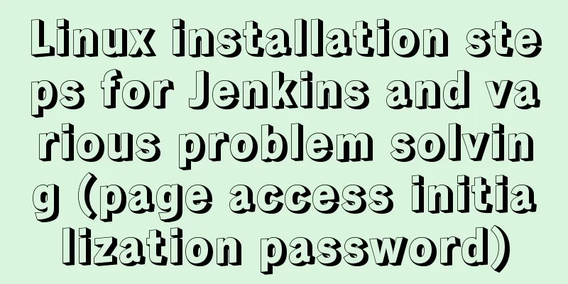 Linux installation steps for Jenkins and various problem solving (page access initialization password)