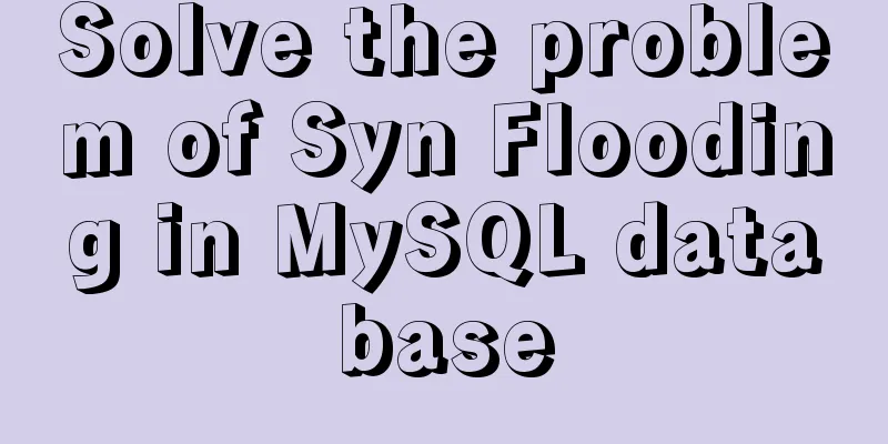 Solve the problem of Syn Flooding in MySQL database