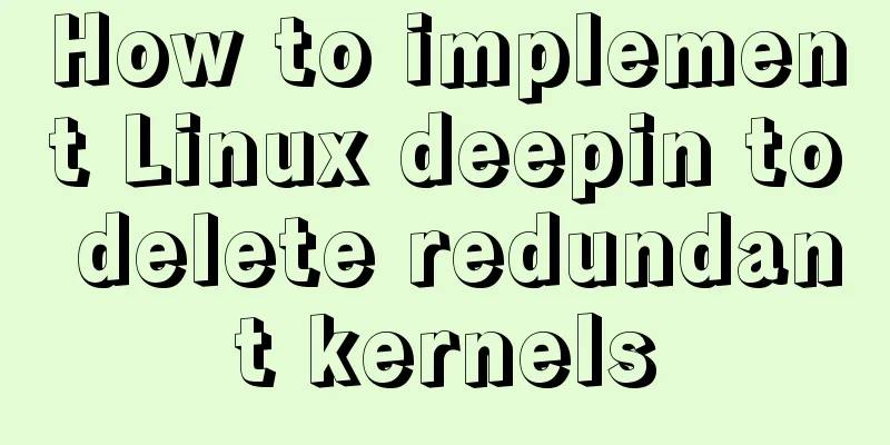 How to implement Linux deepin to delete redundant kernels