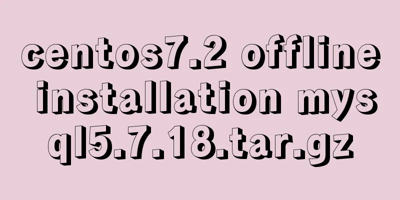centos7.2 offline installation mysql5.7.18.tar.gz