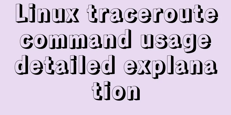Linux traceroute command usage detailed explanation