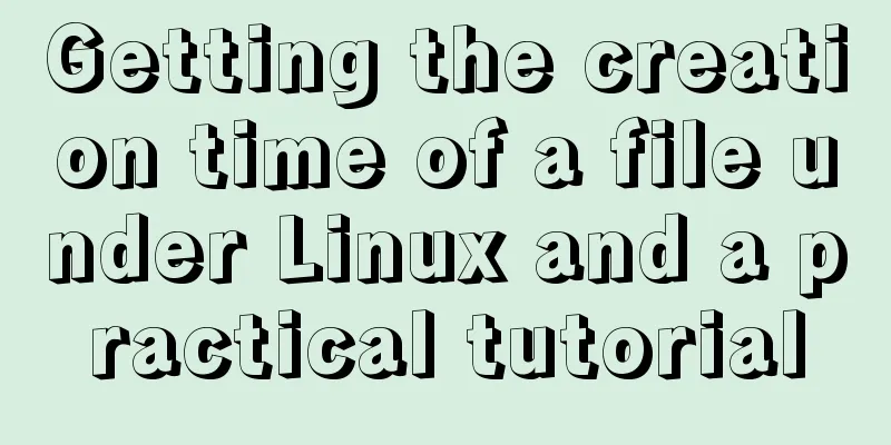 Getting the creation time of a file under Linux and a practical tutorial