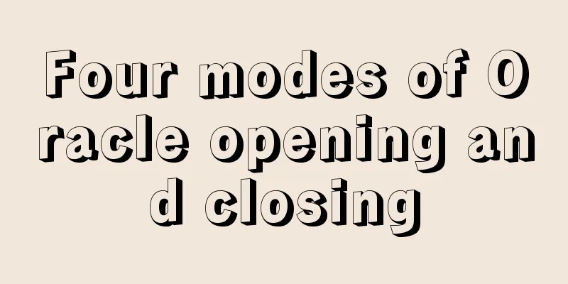 Four modes of Oracle opening and closing