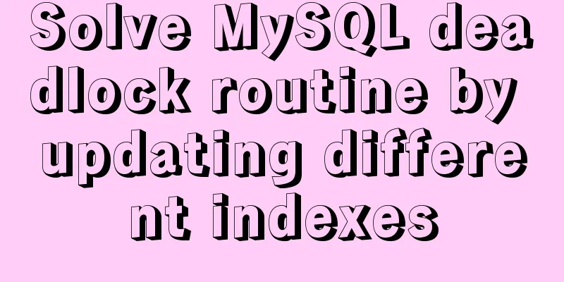 Solve MySQL deadlock routine by updating different indexes