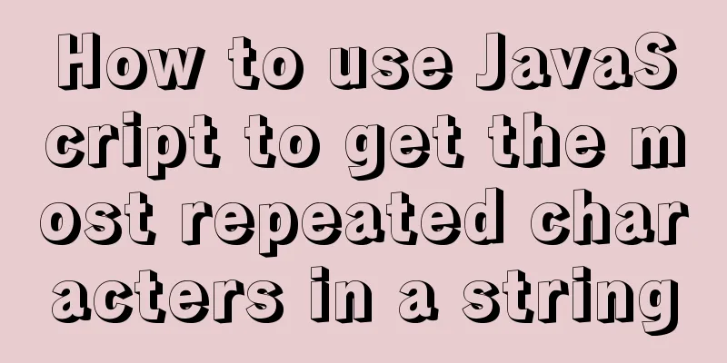 How to use JavaScript to get the most repeated characters in a string
