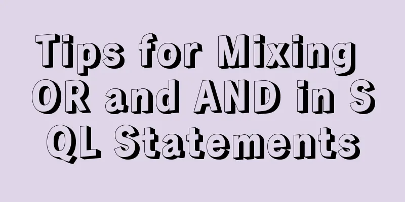 Tips for Mixing OR and AND in SQL Statements