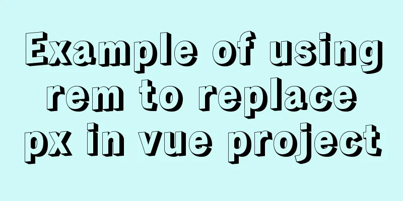 Example of using rem to replace px in vue project