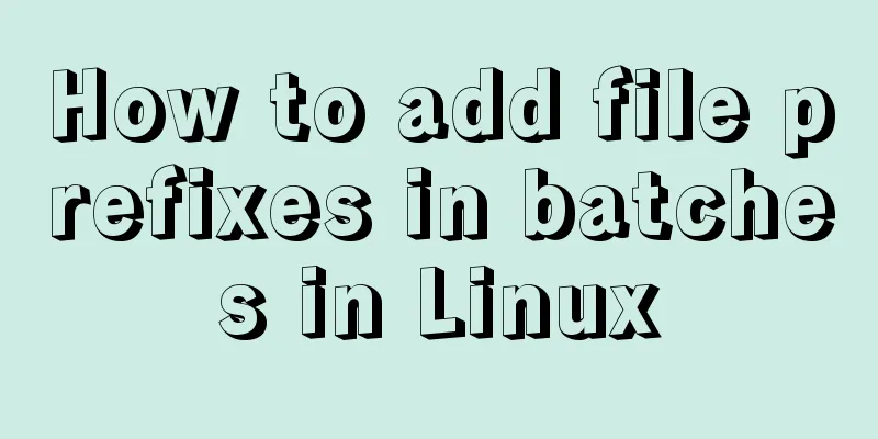 How to add file prefixes in batches in Linux