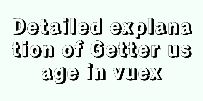 Detailed explanation of Getter usage in vuex
