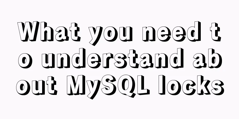 What you need to understand about MySQL locks