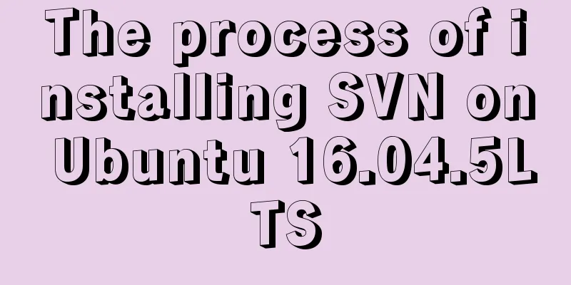 The process of installing SVN on Ubuntu 16.04.5LTS