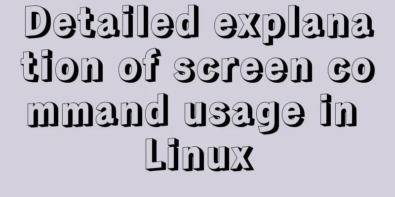 Detailed explanation of screen command usage in Linux