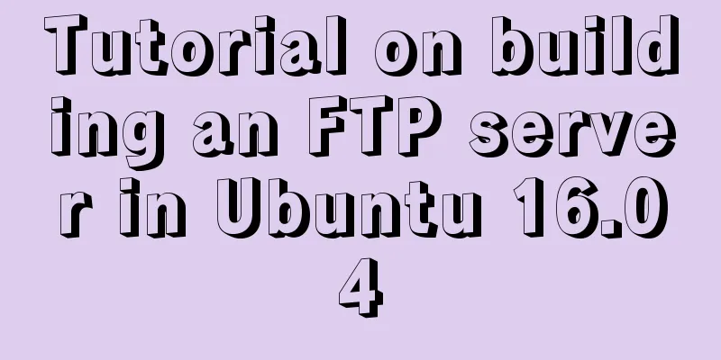 Tutorial on building an FTP server in Ubuntu 16.04