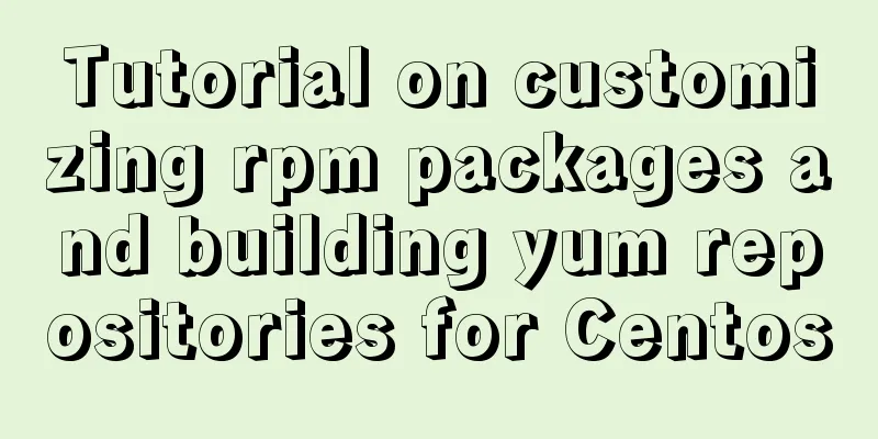 Tutorial on customizing rpm packages and building yum repositories for Centos