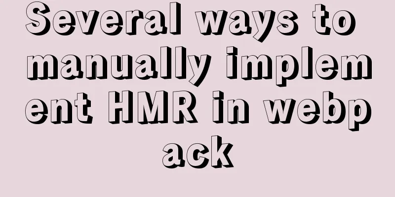 Several ways to manually implement HMR in webpack