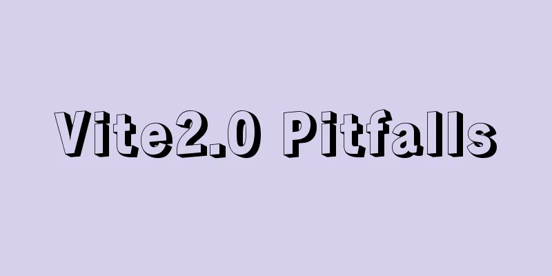 Vite2.0 Pitfalls