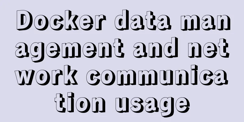 Docker data management and network communication usage