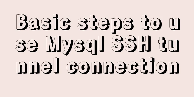 Basic steps to use Mysql SSH tunnel connection
