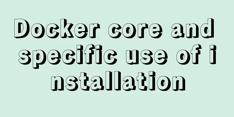 Docker core and specific use of installation