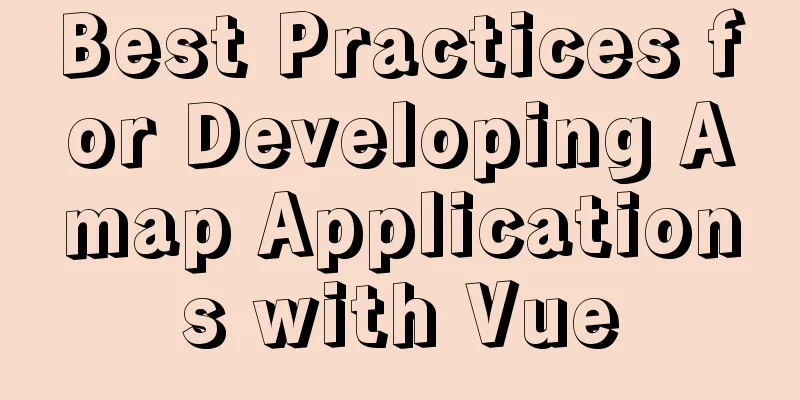 Best Practices for Developing Amap Applications with Vue