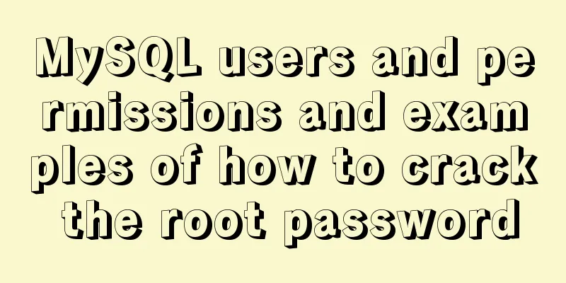 MySQL users and permissions and examples of how to crack the root password