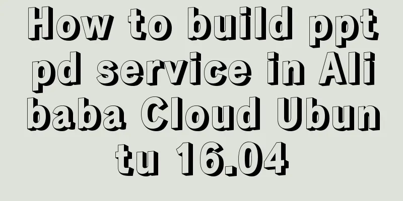 How to build pptpd service in Alibaba Cloud Ubuntu 16.04