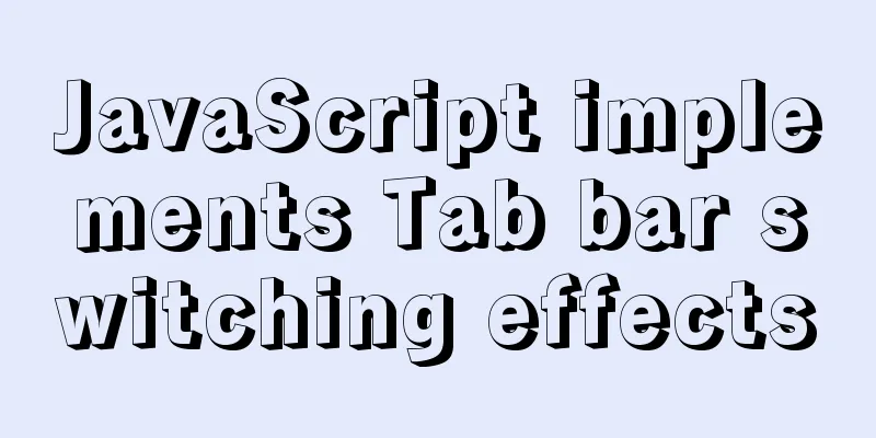 JavaScript implements Tab bar switching effects