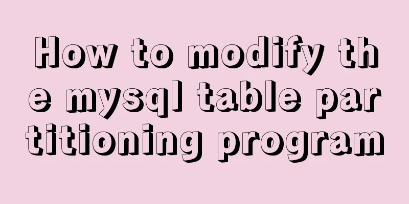 How to modify the mysql table partitioning program