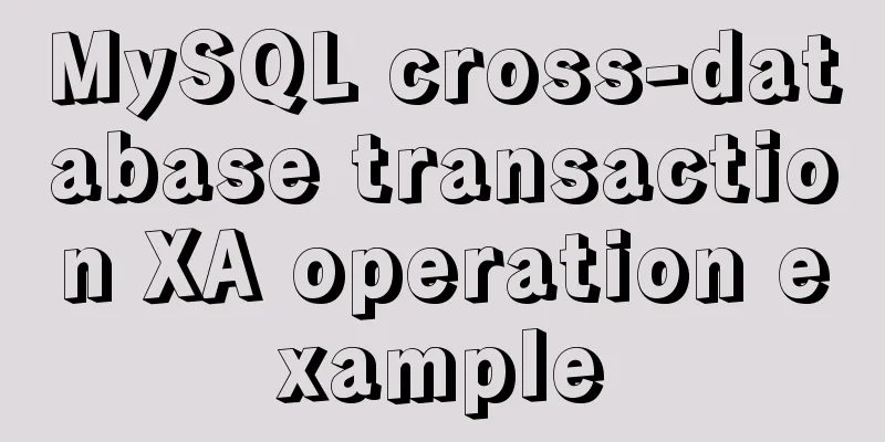 MySQL cross-database transaction XA operation example